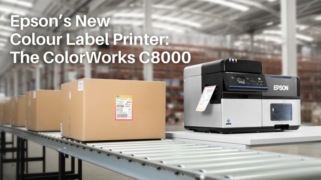 Introducing the New Epson ColorWorks C8000: Your Ultimate Solution for High-Quality, On-Demand Colour Labelling